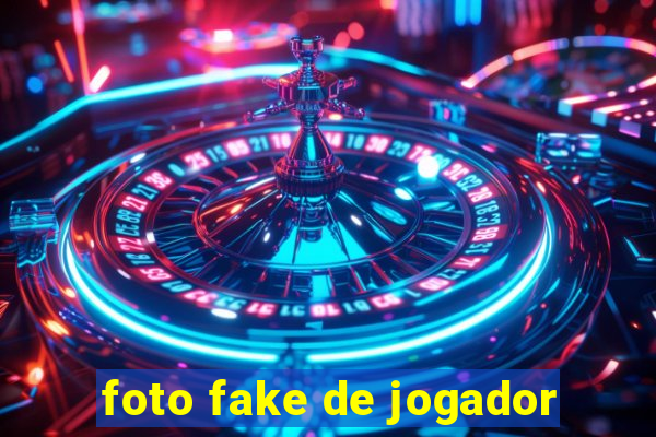 foto fake de jogador